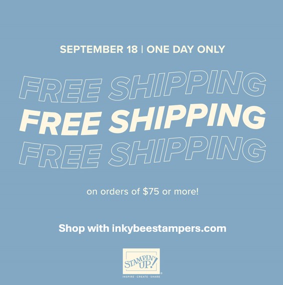 Stampin’ Up! Free Shipping Tomorrow Only – September 18, 2024!